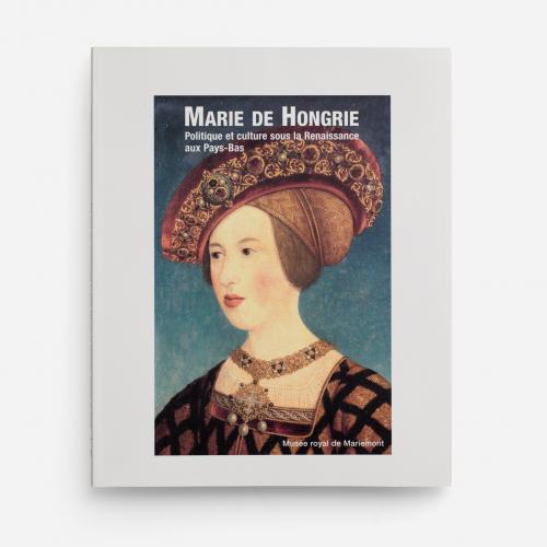 Couverture de la monographie "Marie de Hongrie"