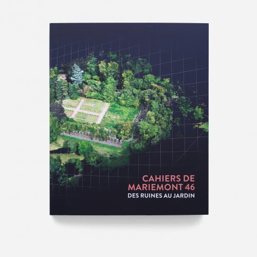 Les Cahiers de Mariemont 46 - Des ruines au jardin